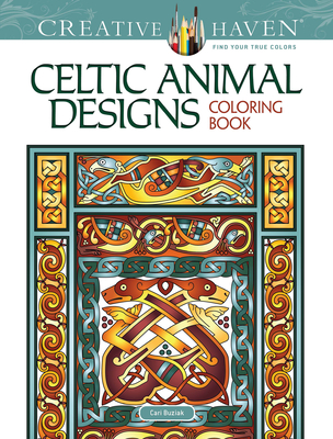 Creative Haven Celtic Animal Designs Coloring Book - Buziak, Cari