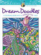 Creative Haven Dream Doodles: A Coloring Book with a Hidden Picture Twist