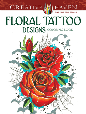 Creative Haven Floral Tattoo Designs Coloring Book - Siuda, Erik