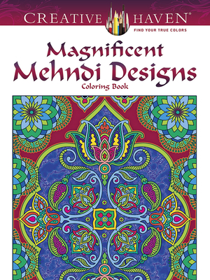 Creative Haven Magnificent Mehndi Designs Coloring Book - Noble, Marty