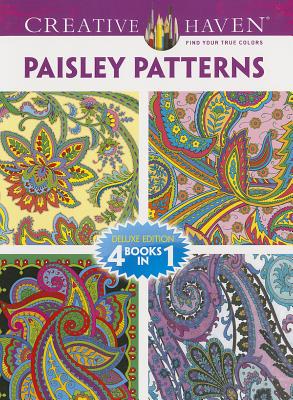 Creative Haven Paisley Patterns Coloring Book: Deluxe Edition 4 Books in 1 - Dover Publications Inc, and Noble, Marty, and Baker, Kelly A