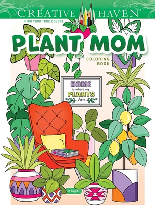 Creative Haven Plant Mom Coloring Book - Taylor, Jo