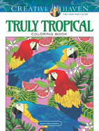 Creative Haven Truly Tropical Coloring Book