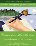 Creative Healing Through Transformation: Conversations With My Soul