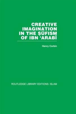 Creative Imagination in the Sufism of Ibn 'Arabi - Corbin, Henry