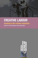 Creative Labour: Working in the Creative Industries