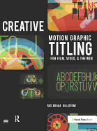 Creative Motion Graphic Titling for Film, Video, and the Web: Dynamic Motion Graphic Title Design