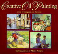 Creative Oil Painting: The Step-By-Step Guide and Showcase - Doherty, M Stephen