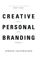 Creative Personal Branding: The Strategy to Answer: What's Next