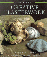 Creative Plasterwork - Harvey, Stephanie, and Williams, Peter (Photographer)