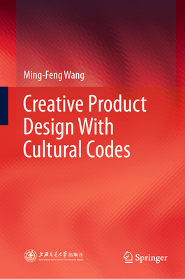 Creative Product Design with Cultural Codes - Wang, Ming-Feng