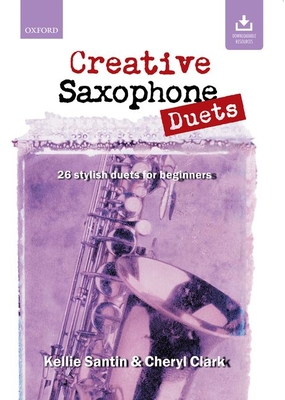 Creative Saxophone Duets (Book + CD) - Santin, Kellie (Composer), and Clark, Cheryl (Composer)