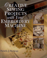 Creative Sewing Projects with Your Embroidery Machine