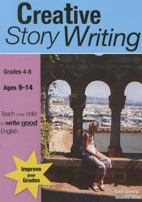 Creative Story Writing - Jones, Amanda C