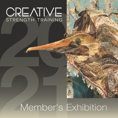 Creative Strength Training 2021 Member's Exhibition - Dunnewold, Jane