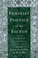 Creative suspicions : a feminist poetics of the sacred