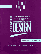 Creative Techniques in Product and Engineering Design: A Practical Workbook