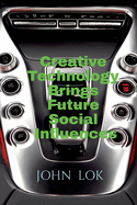 Creative Technology Brings Future Social Influences