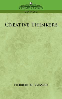 Creative Thinkers - Casson, Herbert N