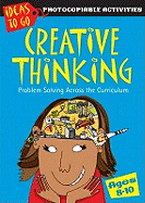 Creative Thinking Ages 8-10: Problem Solving Across the Curriculum