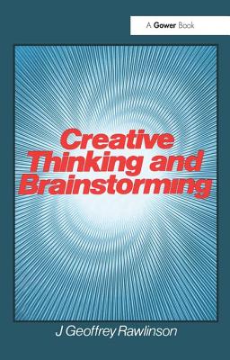 Creative Thinking and Brainstorming - Rawlinson, J. Geoffrey