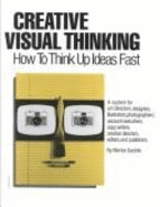 Creative Visual Thinking: How to Think up Ideas Fast