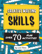 Creative Writing Skills: Over 70 fun activities for children