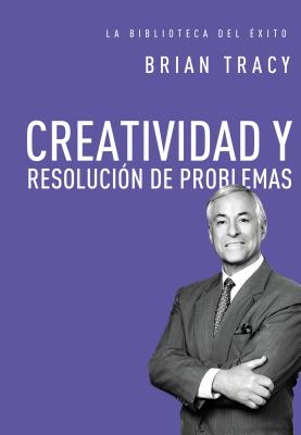Creatividad y Resolucion de Problemas - Tracy, Brian