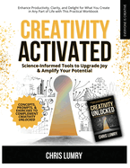 Creativity Activated: Science-Informed Tools to Upgrade Joy & Amplify Your Potential