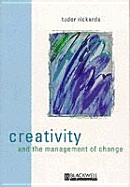 Creativity and the Management of Change - Rickards, Tudor