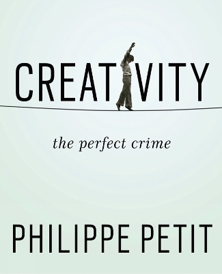 Creativity: The Perfect Crime - Petit, Philippe