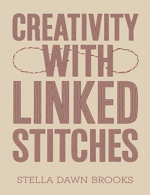 Creativity with Linked Stitches: Handbook for Crafting Cozy Pillows and Stylish Cowls - Brooks, Stella Dawn