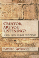 Creator, Are You Listening?: Israeli Poets on God and Prayer