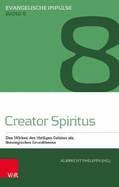 Creator Spiritus: Das Wirken Des Heiligen Geistes ALS Theologisches Grundthema