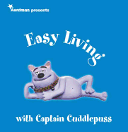Creature Comforts Presents Easy Living with Captain Cuddlepuss