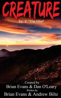 Creature: Episode 2 - "The Hike" - Biltz, Andrew, and Evans, Brian
