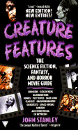 Creature Features: The Science Fiction, Fantasy, and Horrormovie Guide