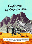 Creatures of Creativeland:Collective Nouns for the Creative Workf: Collective Nouns for the Creative Workforce - A Postcard Guide