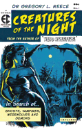 Creatures of the Night: In Search of Ghosts, Vampires, Werewolves and Demons