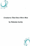 Creatures That Once Were Men