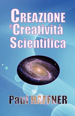 Creazione E Creativita Scientifica - Haffner, Paul