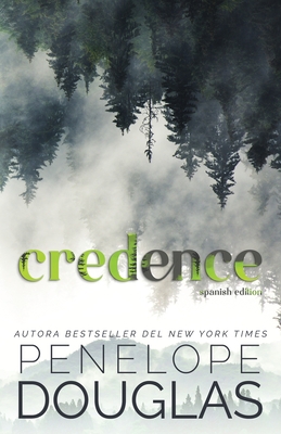 Credence: Spanish Edition - Services, Daisy (Translated by), and Douglas, Penelope