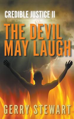 Credible Justice II: The Devil May Laugh - Stewart, Gerry