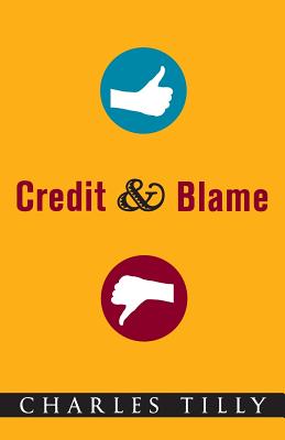 Credit and Blame - Tilly, Charles