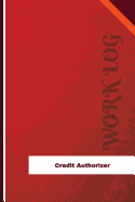 Credit Authorizer Work Log: Work Journal, Work Diary, Log - 126 Pages, 6 X 9 Inches