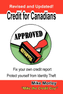 Credit for Canadians: Fix Your Own Credit Report, Protect Yourself from Identity Theft