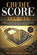 Credit Score Secret: The Proven Guide To Increase Your Credit Score Once And For All. Manage Your Money, Your Personal Finance, And Your Debt To Achieve Financial Freedom Effortlessly.