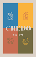 Credo: I Believe