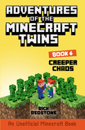 Creeper Chaos: An Unofficial Minecraft Book