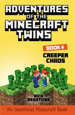 Creeper Chaos: An Unofficial Minecraft Book - Redstone, Rick